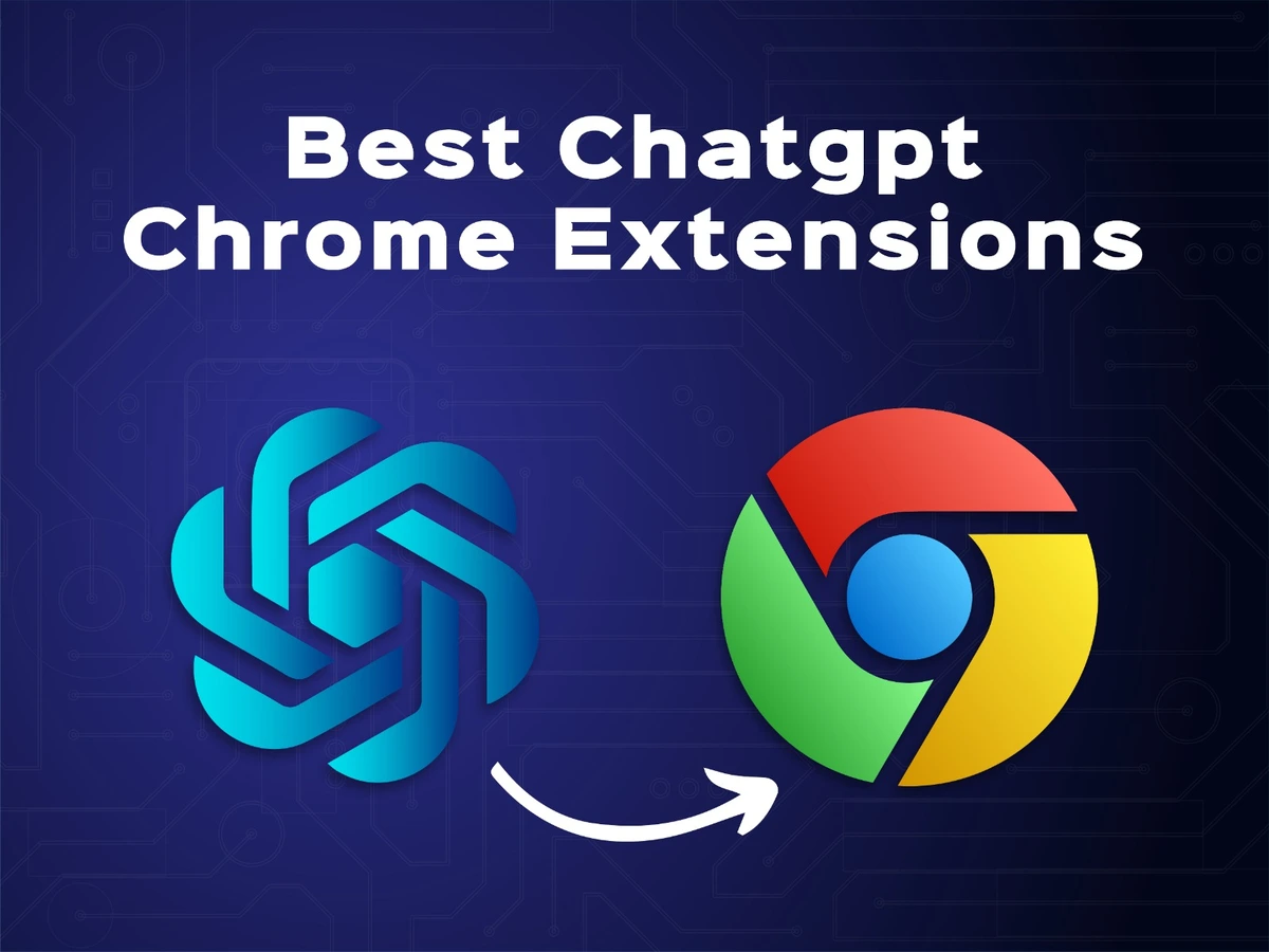 13 Best ChatGPT Chrome Extensions 2023 - The IQRAMS