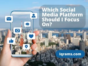 Which Social Media Platform Should I Focus On?